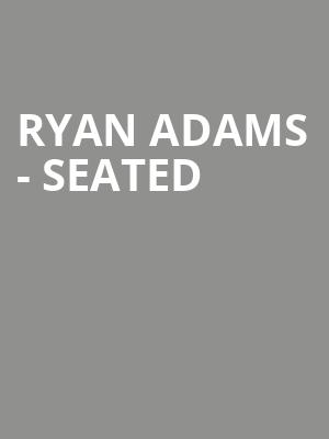 Ryan Adams - Seated at Royal Albert Hall